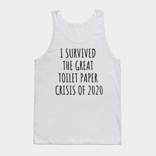 I Survived The Great Toilet Paper Crisis Of 2020 Tank Top